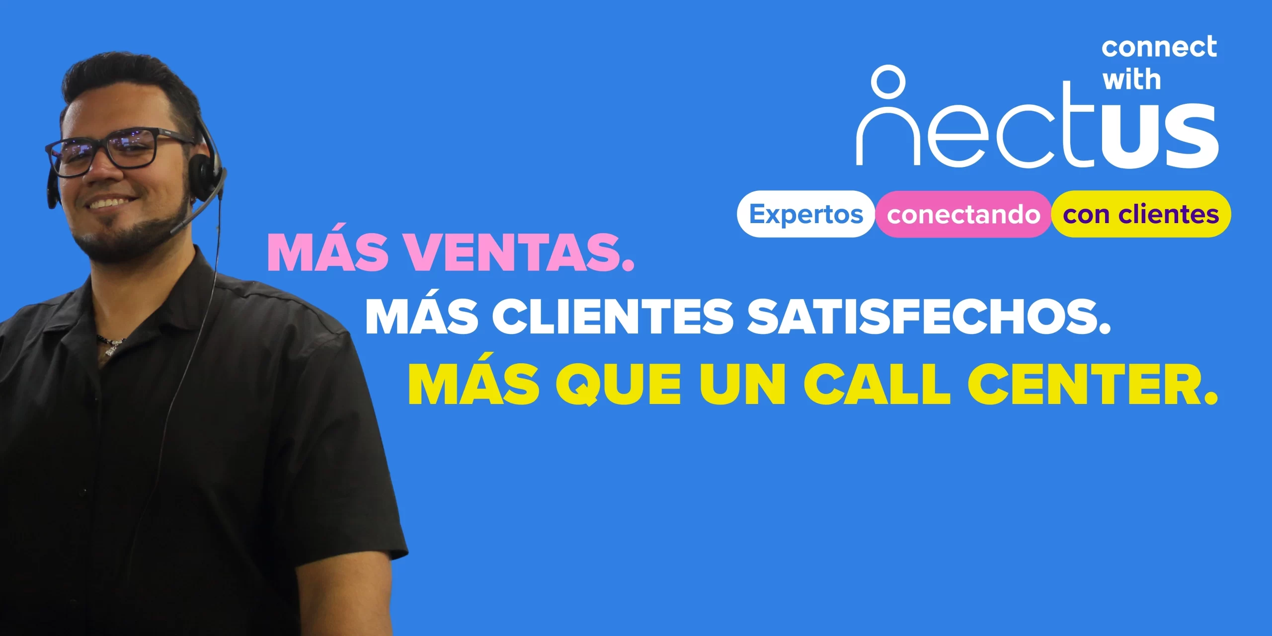 Más ventas, más clientes satisfechos, más que un call center